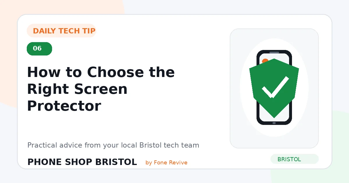 Daily tech tip 6: How to Choose the Right Screen Protector