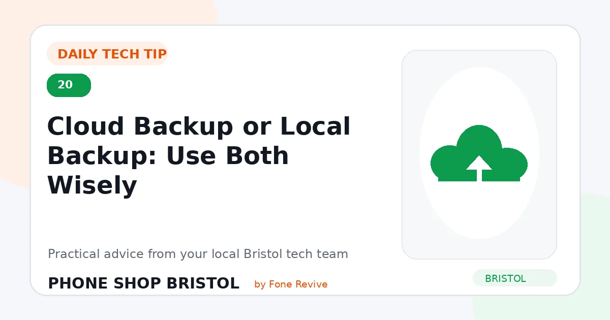 Daily tech tip 20: Cloud Backup or Local Backup: Use Both Wisely