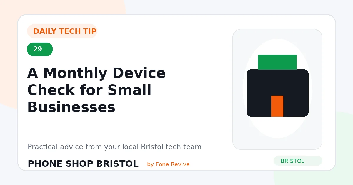 Daily tech tip 29: A Monthly Device Check for Small Businesses